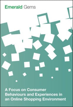 A Focus on Consumer Behaviours and Experiences in an Online Shopping Environment Hot on Sale