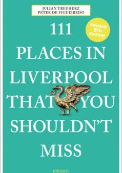 111 Places in Liverpool That You Shouldn t Miss Online Sale