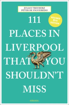 111 Places in Liverpool That You Shouldn t Miss Online Sale