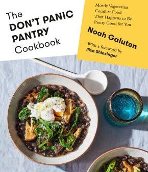 The Don t Panic Pantry Cookbook : Mostly Vegetarian Comfort Food That Happens to Be Pretty Good for You Online Sale